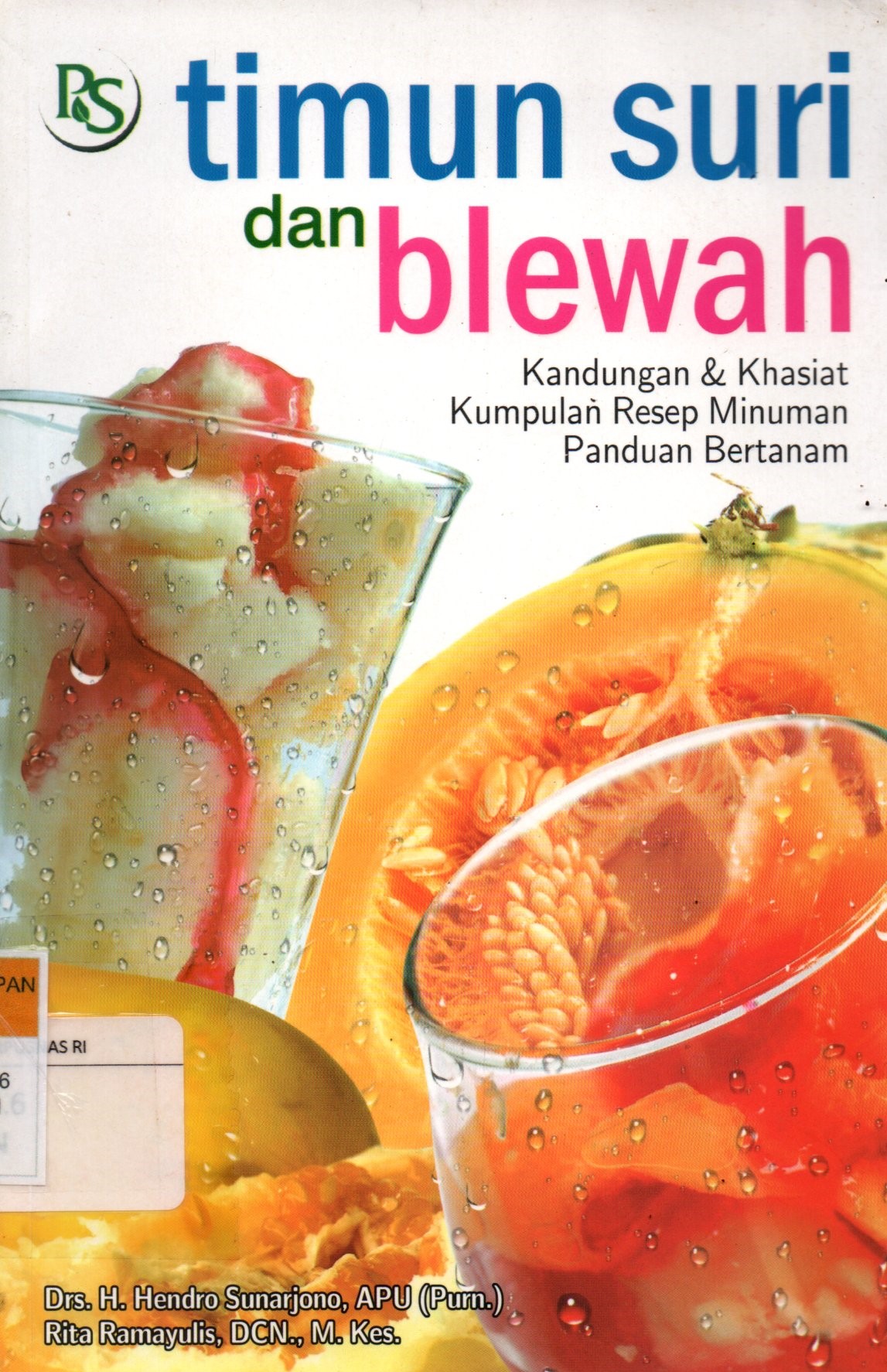 Sampul Timun Suri dan Blewah :  Kandungan & khasiat Kumpulan Resep Minuman Panduan Bertanam / Editor: Sony Nugroho