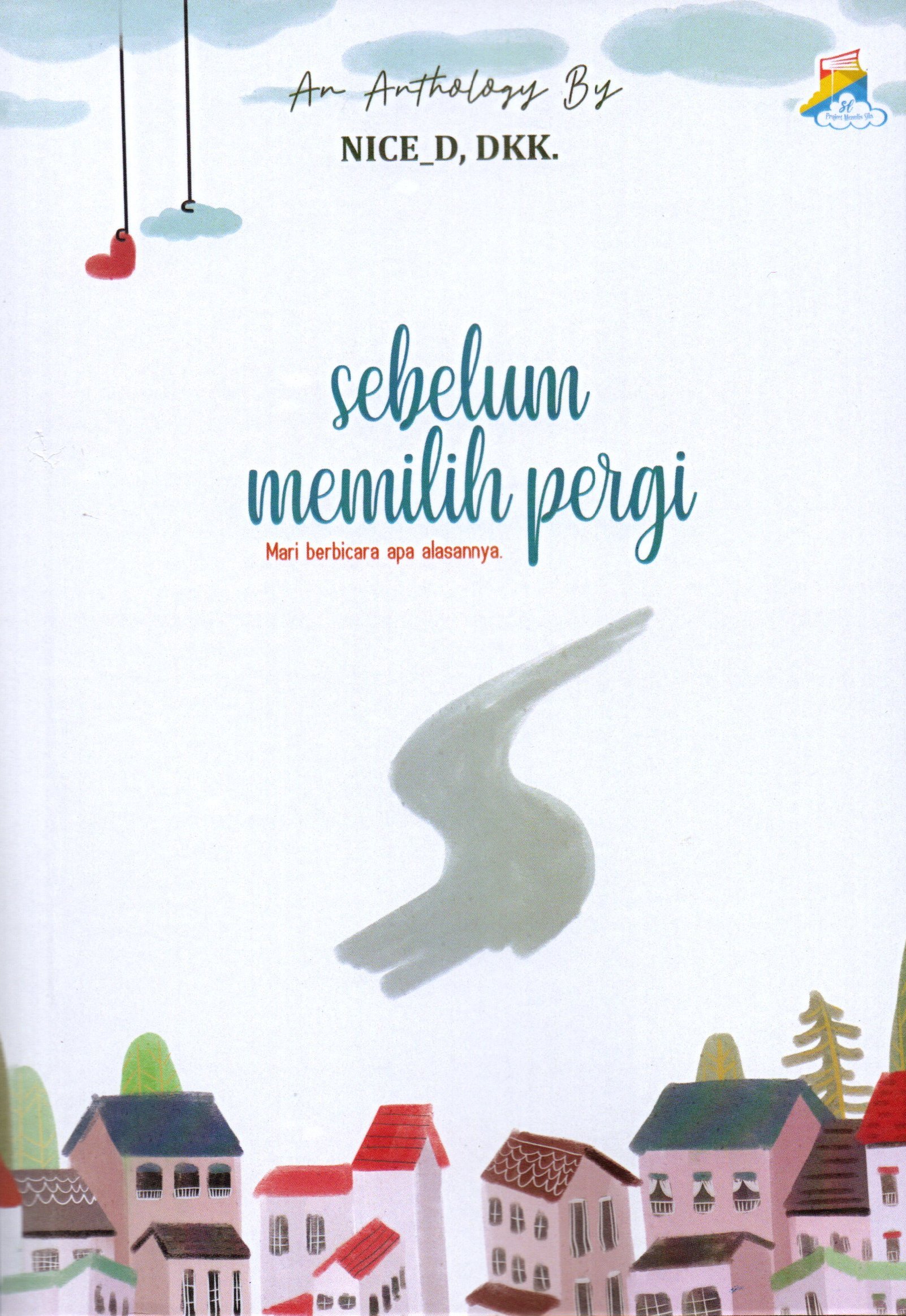 Sampul Sebelum Memilih Pergi :  Mari berbicara apa alasannya