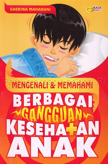 Sampul Mengenali & Memahami Berbagai Gangguan Kesehatan Anak / Sabrina Maharani