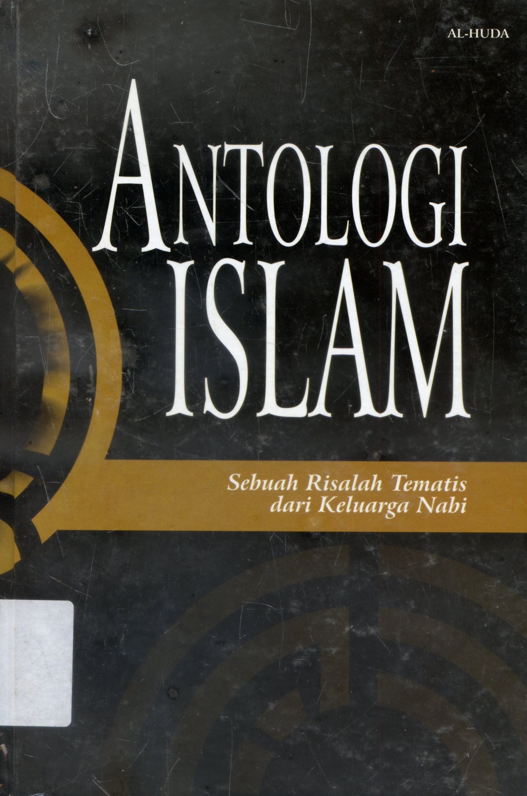 Sampul Antalogi Islam :  Sebuah Risalah Tematis dari Kelurga Nabi