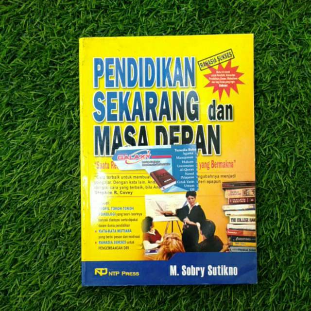 Sampul Pendidikan Sekarang dan Masa Depan :  "Suatu Refleksi untuk Mewujudkan Pendidikan yangBermakna" / M. Sobri Sutikno