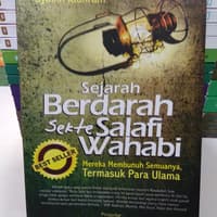 Sampul Sejarah Berdarah sekte Salafi Wahabi :  Mereka membunuh semuanya, Termasuk par Ulama