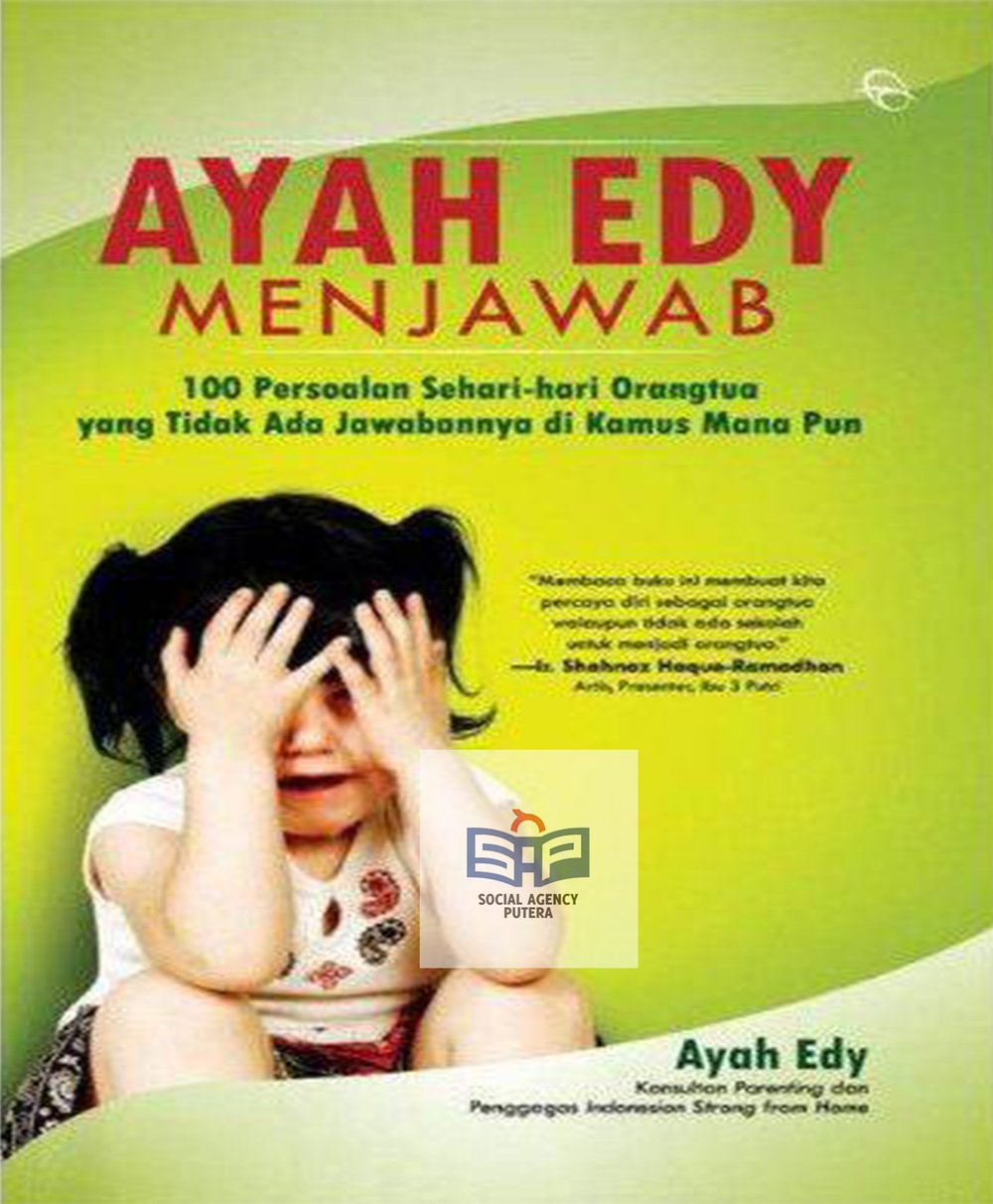 Sampul Ayah Edy Menjawab :  100 Persoalan Sehri-hari Orangtua yang tidak ada jwabannya di kamus mana pun