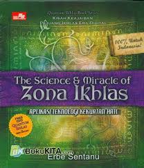 Sampul The Science & Miracle of Zona Ikhlas :  Aplikasi Teknologi Kekuatan Hati