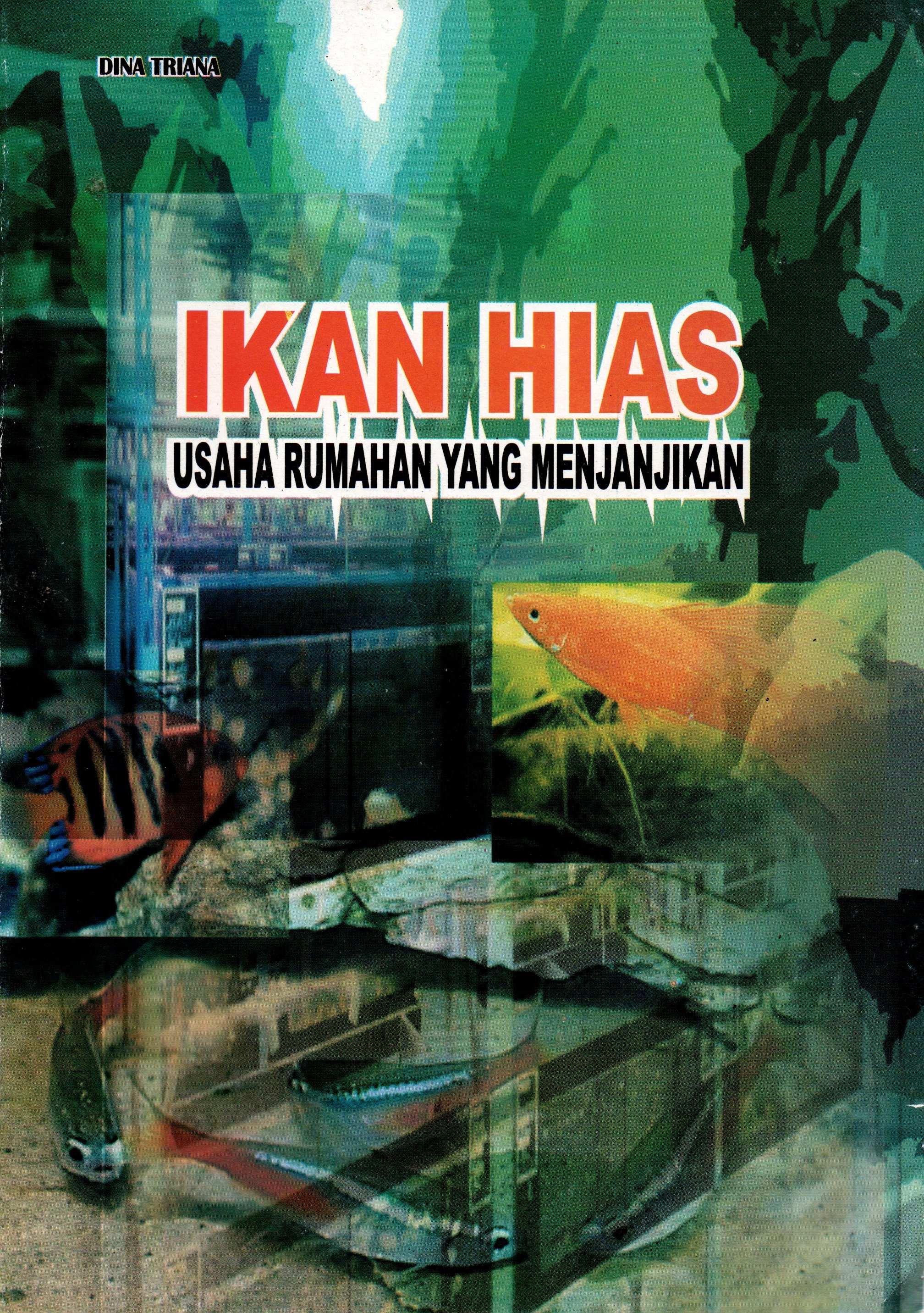 Sampul Ikan Hias :  Usaha Rumahan yang Menjanjikan / Dina Triana