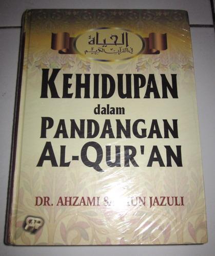 Sampul Kehidupan dalam Pandangan Al-Qur'an / Dr. Ahzami Samiun Jazuli