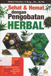Sampul Sehat & Hemat dengan Pengobatan Herbal / Abdul Ghofar, S.Kep.,Ns.,M.Pd