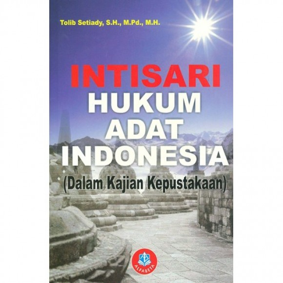 Sampul Intisari Hukum Adat Indonesia :  Dalam Kajian Kepustakaan / Tolib Setiady,S.H.,M.Pd.,M.H