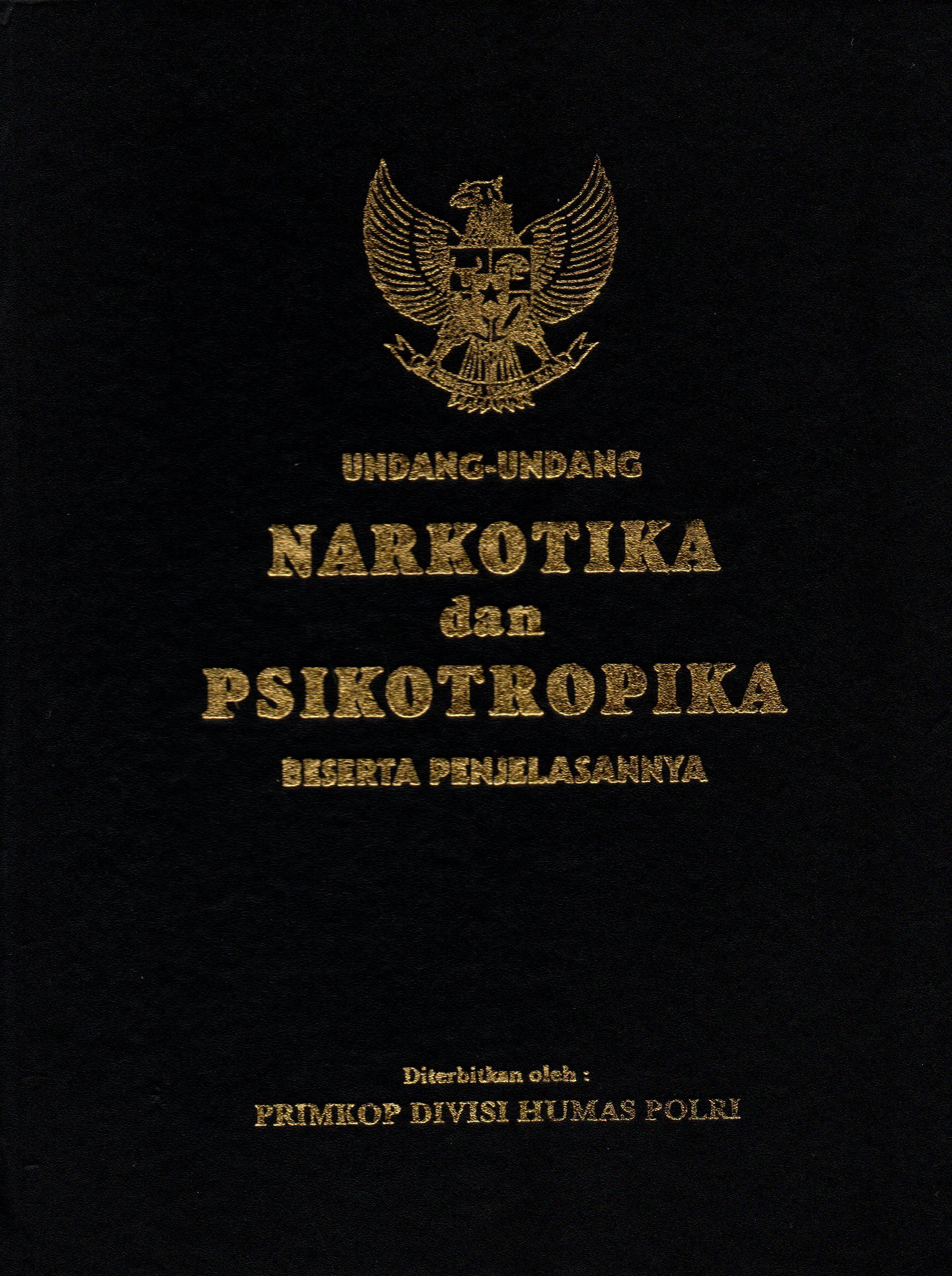 Sampul Undang - Undang Narkotika dan Psikotropika  Beserta Penjelasannya / Primkop Divisi Humas Polri