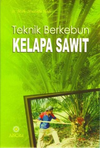 Sampul Teknik Berkebun Kelapa Sawit / Ir.Mustafa Hadi