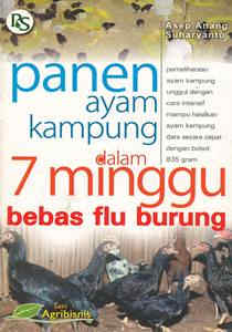 Sampul Panen Ayam Kampung dalam 7 Minggu :  bebas flu burung / Asep Anang, Suharyanto