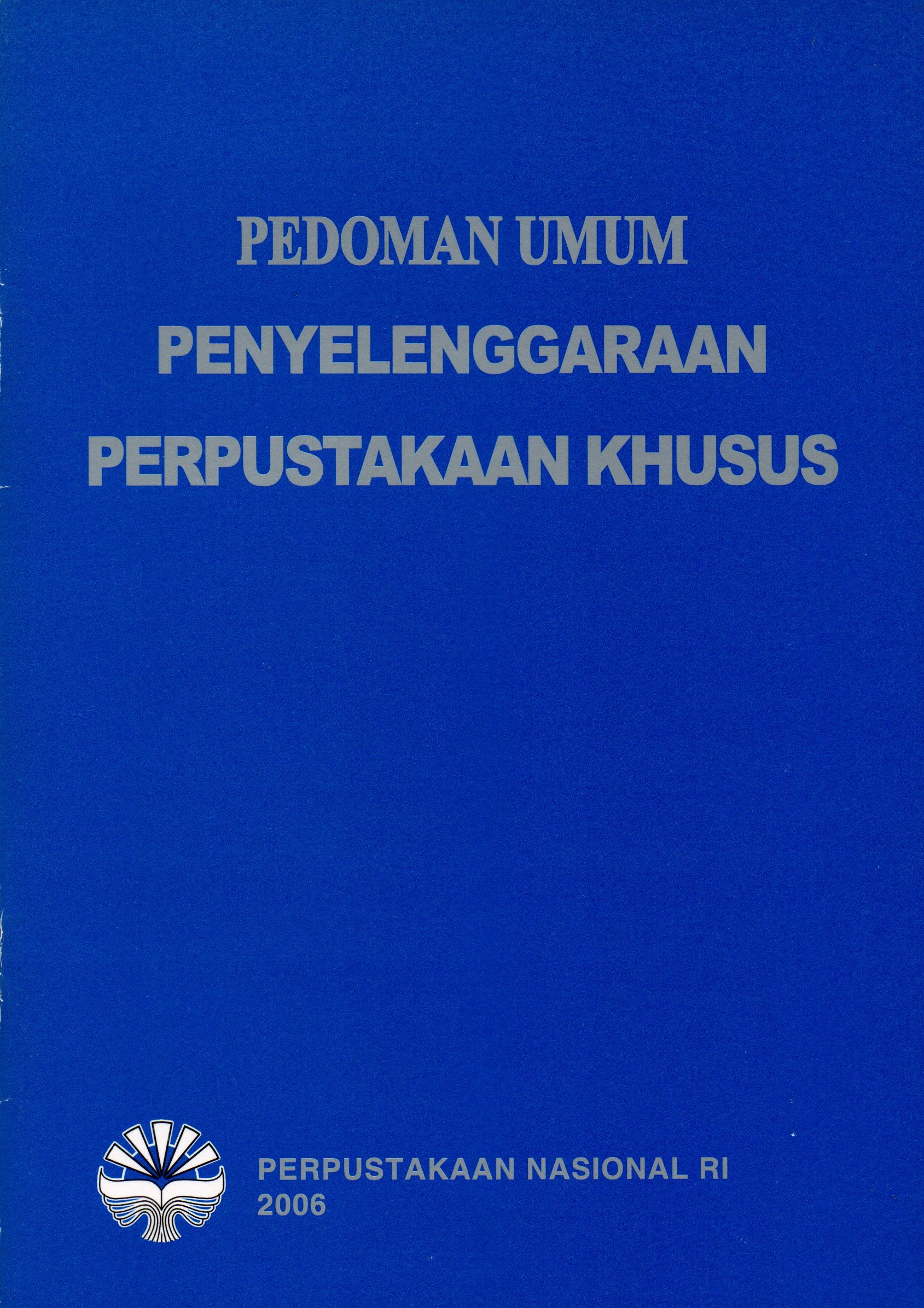 Sampul Pedoman Umum Penyelenggaran Perpustakaan Khusus / Perpustakaan Nasional RI