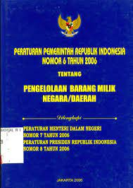 Sampul Peraturan Pemerintah Republik Indonesia Nomor 6 Tahun 2006 Tentang Pengelolaan Barang Milik Negara/Daerah / Drs. Asri Umar, MSi