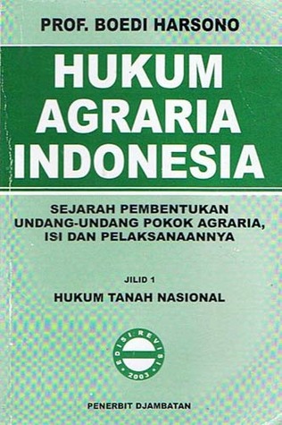 Sampul Hukum Agraria Indonesia :  Sejarah Pembentukan Undang-Undang Pokok Agraria, Isi dan Penjelasannya / Prof. Boedi Harsono