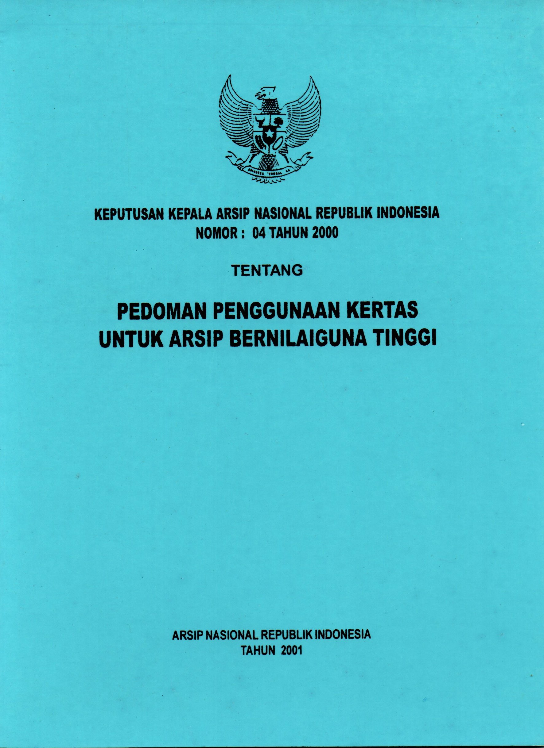 Sampul Keputusan Kepala Arsip Nasional Republik Indonesia Nomor:04 Tahun 2000 :  Tentang Pedoman Penggunaan Kertas Untuk Arsip Bernilaiguna Tinggi / ANRI
