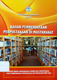 Sampul Kajian Pemberdayaan Perpustakaan di Masyarakat / Drs. Muh Syarif Bando, MM