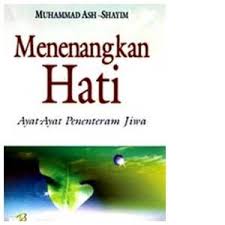 Sampul Menenangkan Hati :  Ayat-Ayat Penenteram Jiwa / Muhammad Ash-Shayim