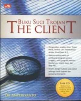 Sampul Buku Suci Trojan : The Client / Tri Amperiyanto