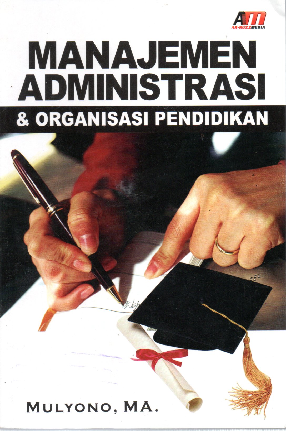 Sampul Manajemen Administrasi dan Organisasi Pendidikan / Editor: Aziz Safa