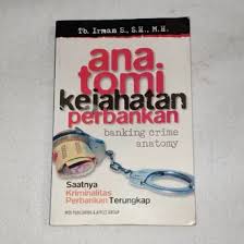 Sampul Anatomi Kejahatan Perbankan :  (Banking Crime Anatomy) / Drs.Tb.Irman S.,S.H.,M.H
