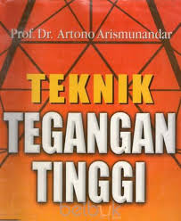 Sampul Teknik Tegangan Tinggi / Prof. Dr. Artono Arismunandar