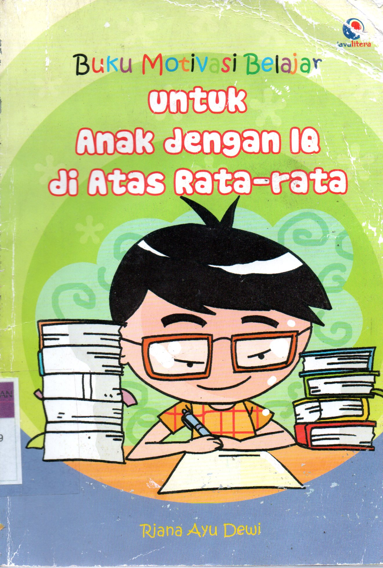 Sampul Buku Motivasi Belajar :  untuk Anak dengan IQ di Atas Rata-Rata / Penyunting: Irfan