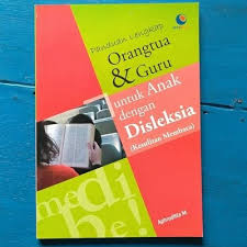Sampul Panduan Lengkap Orangtua & Guru untuk Anak dengan Disleksia :  (Kesulitan Membaca) / Aphroditta M.