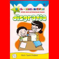 Sampul Kisah-Kisah Motivasi untuk Anak Berkebutuhan Khusus Disgrafia / Moch. Taufik Prabawa
