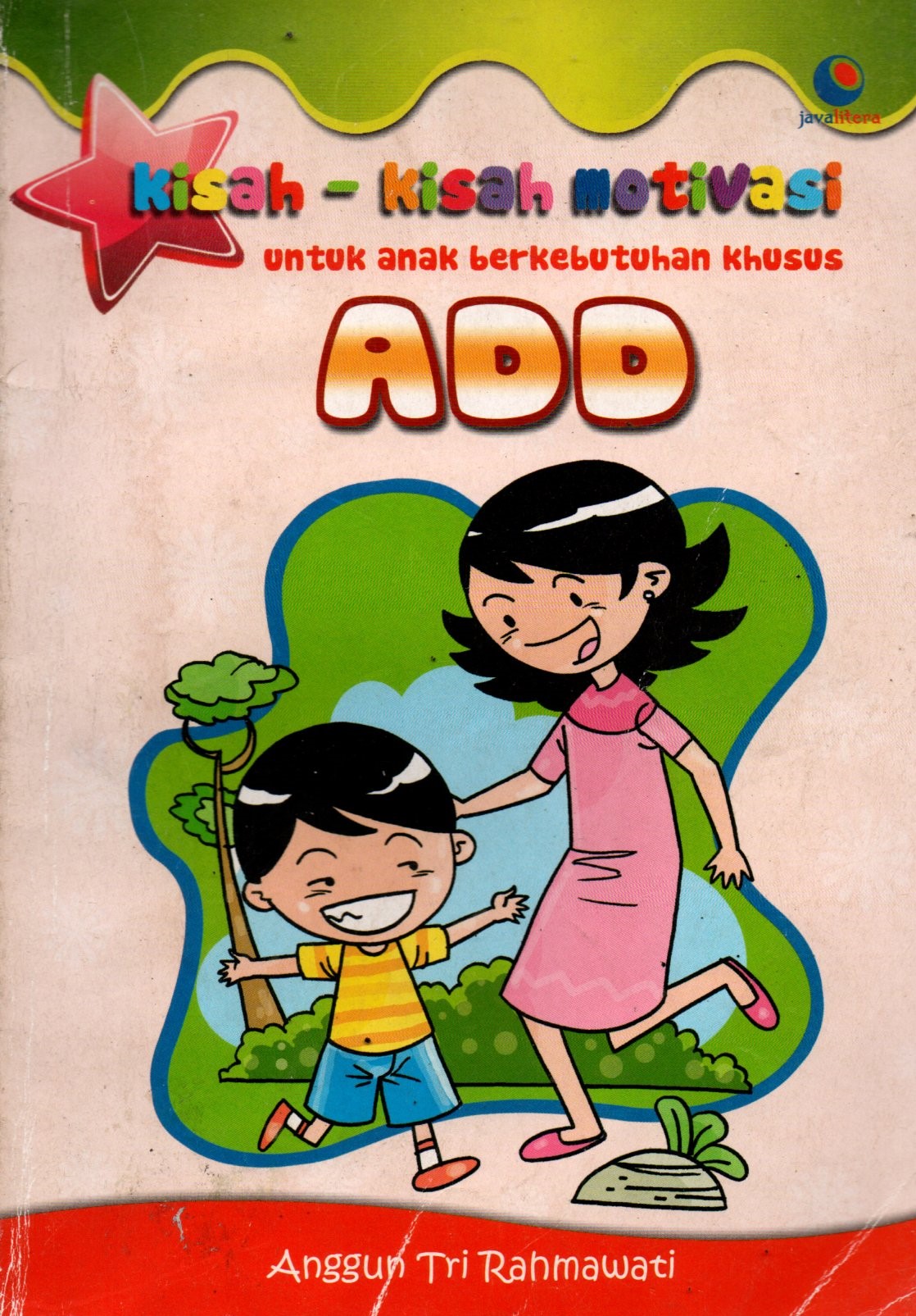 Sampul Kisah-Kisah Motivasi untuk Anak Berkebutuhan Khusus ADD / Penyunting : Irfan