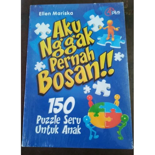 Sampul Aku Nggak Pernah Bosan!! :  150 Puzzle Seru untuk Anak / Ellen Mariska