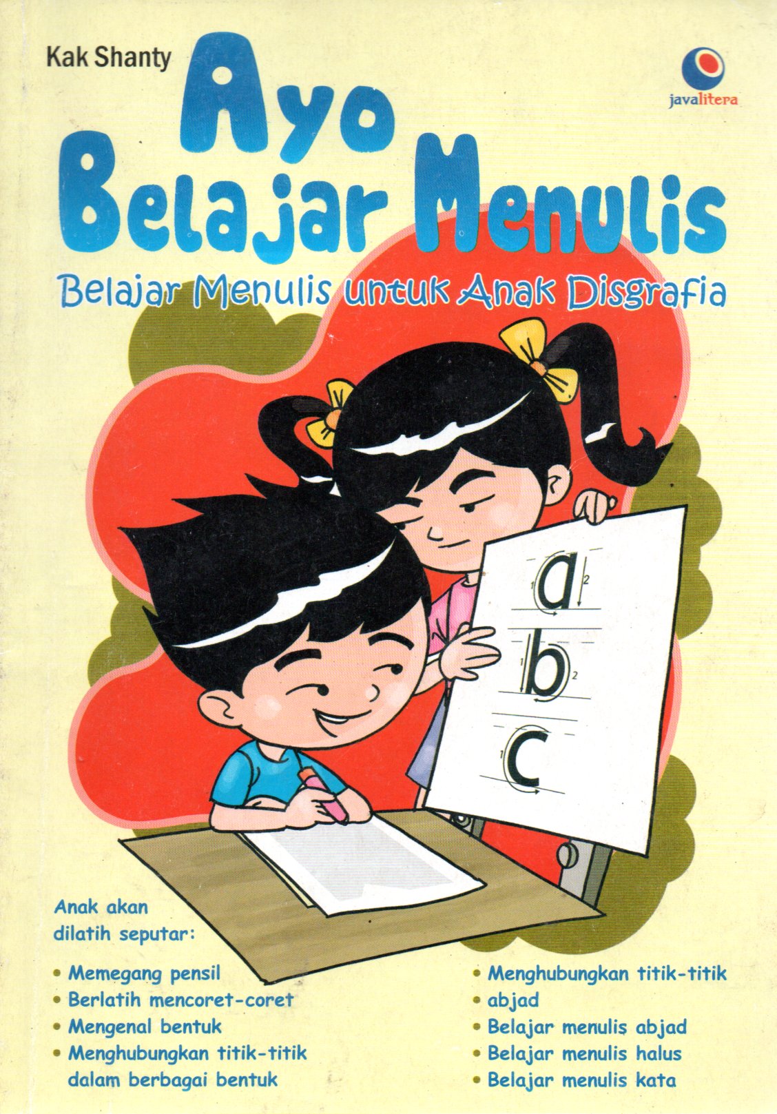 Sampul Ayo Belajar Menulis :  Belajar Menulis untuk Anak Disgrafia / Penyunting: Irfan