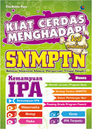 Sampul Kiat Cerdas Menghadapi SNMPTN :  Kemampuan IPA / Tim Kalisa Pena