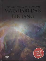 Sampul Ensiklopedia Astronomi Matahari dan Bintang / Rohmad Haryadi, S. Si.