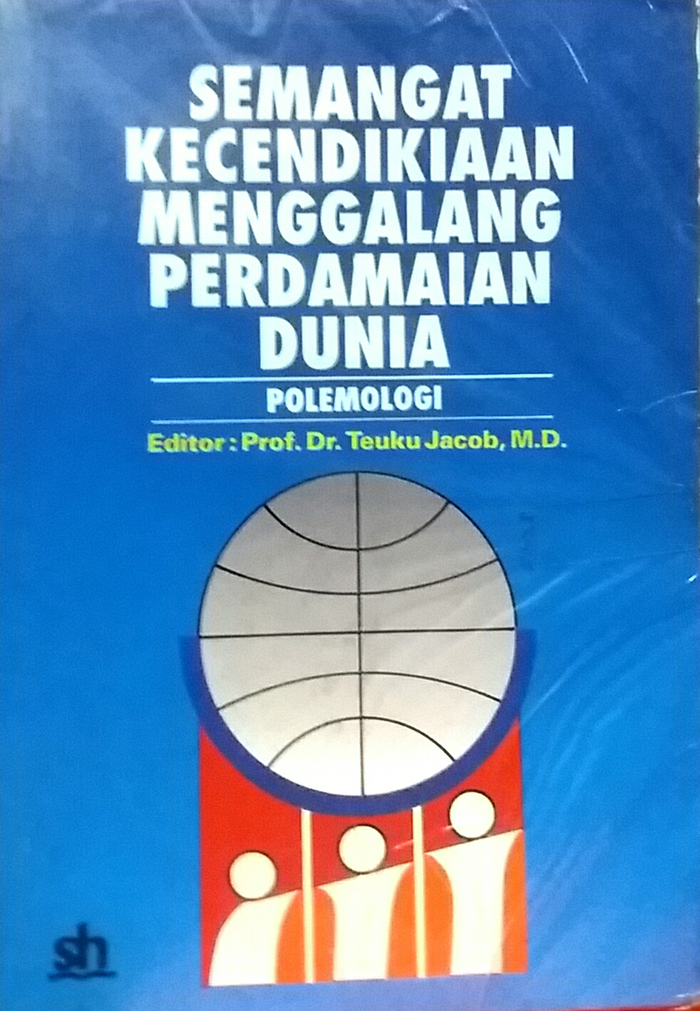 Sampul Semangat Kecendikiaan Menggalang Perdamaian Dunia :  Polemologi / Editor: Teuku Jacob