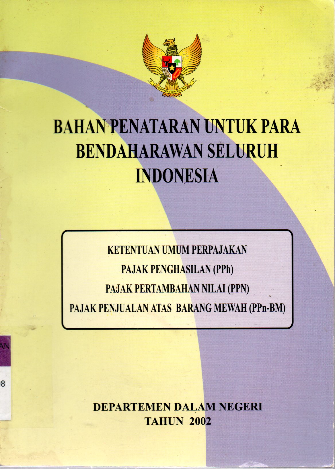 Sampul Bahan Penataran untuk Para Bendaharawan Seluruh Indonesia :  Ketentuan Umum Perpajakan Pajak Penghasilan (PPh) Pajak Pertambahan Nilai (PPN) Pajak Penjualan atas Barang Mewah (PPn-BM)