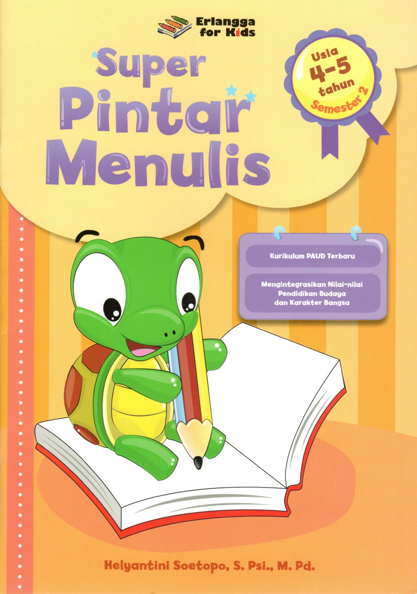 Sampul Super Pintar Menulis :  Usia 4-5 Tahun Semester 2 / Editor: Gusnita Nazarudin