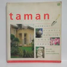 Sampul Taman :  Panduan Praktis Memiliki Taman Idaman / Editor: Siti Gretiani, Indrijati