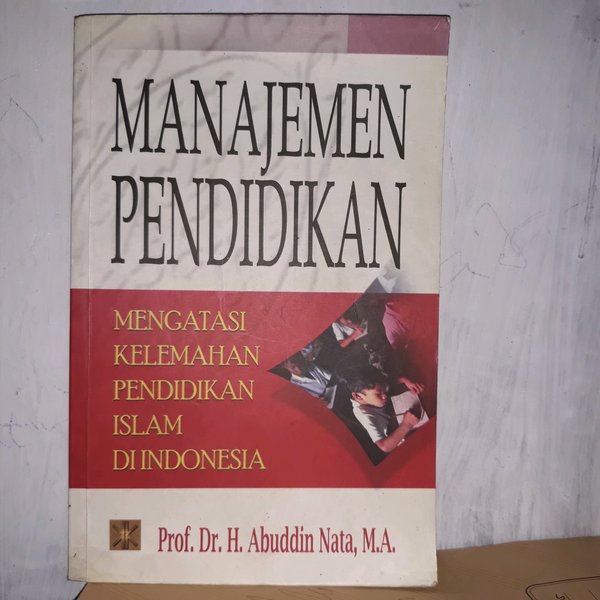 Sampul Manajemen Pendidikan / Prof.Dr.H Abuddin Nata, M.A