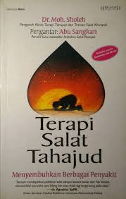 Sampul Terapi Salat Tahajud :  Menyembuhkan Berbagai Penyakit / Dr. Moh. Sholeh