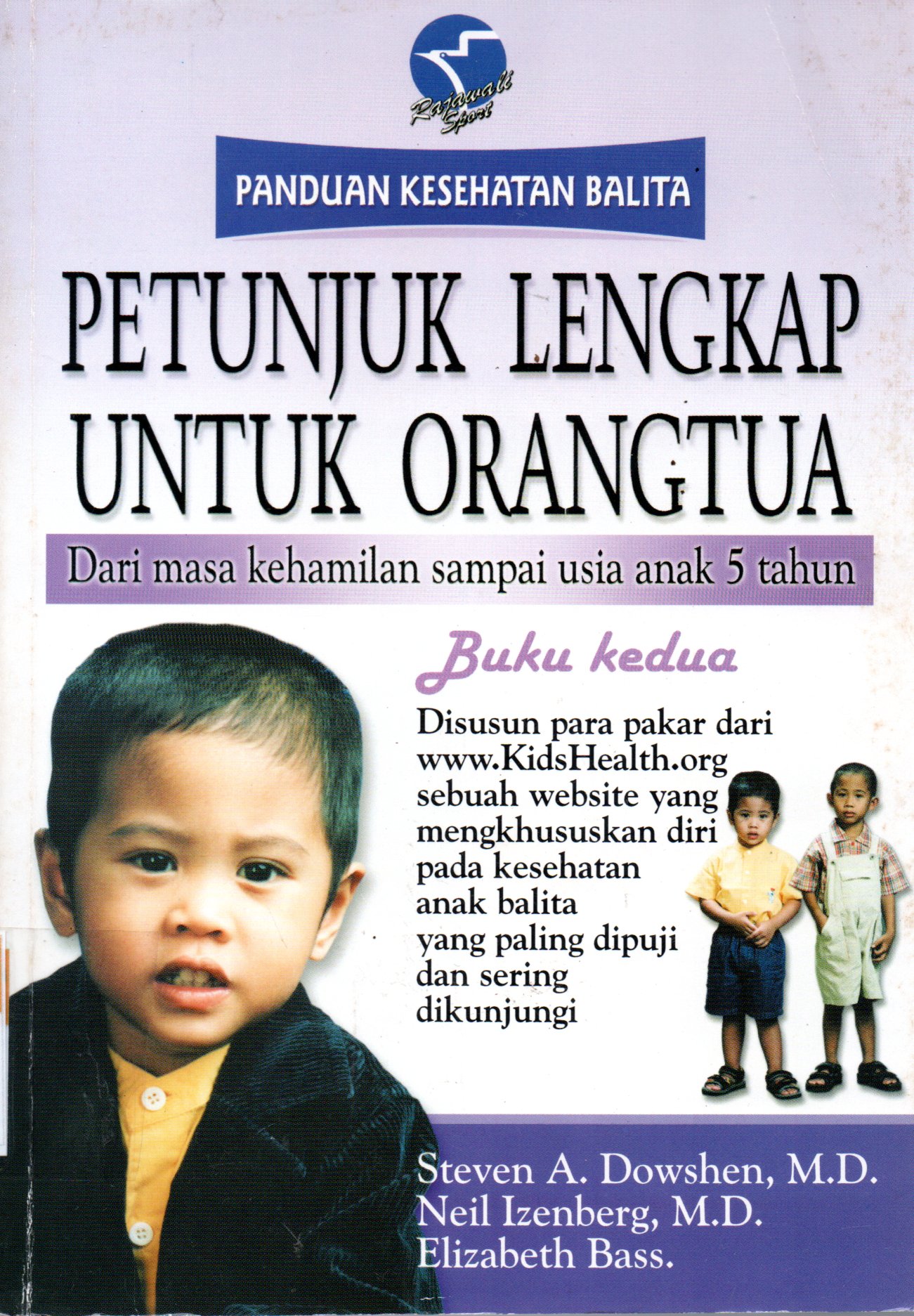 Sampul Petunjuk Lengkap untuk Orangtua :  Dari Masa Kehamilan sampai Usia Anak 5 Tahun (Buku Kedua) / Penerjemah: Sugeng Haryanto, Fathor Rasyid, Susi Rohwati, Umi Rohimah