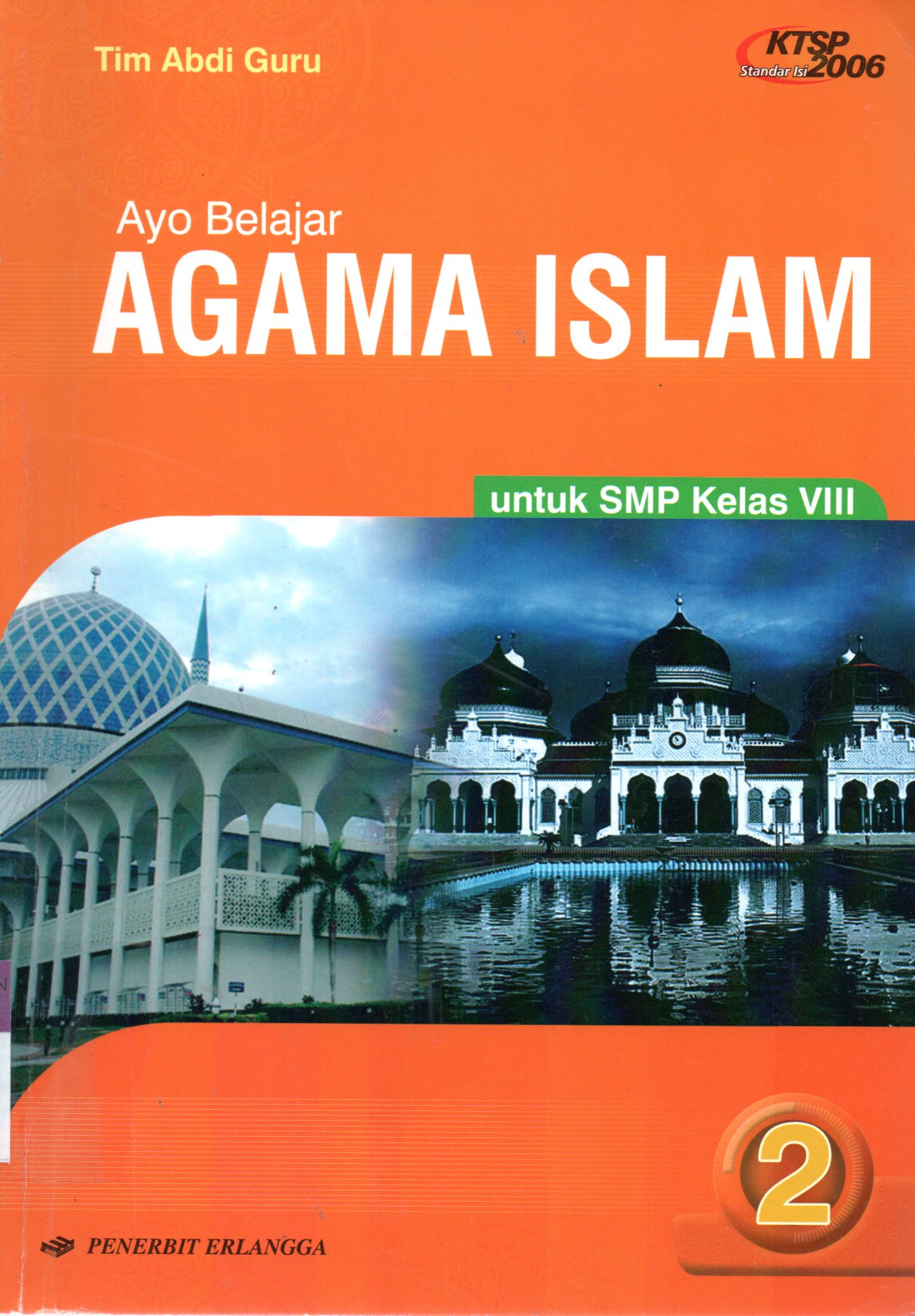 Sampul Ayo Belajar Agama Islam :  Untuk SMP Kelas VIII / Editor: Singgih Agung, Arum Titisari
