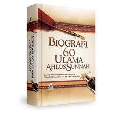 Sampul Biografi 60 Ulama Ahlus Sunnah :  Yang Paling Berpengaruh & Fenomenal dalam Sejarah Islam / Syaikh Ahmad Farid
