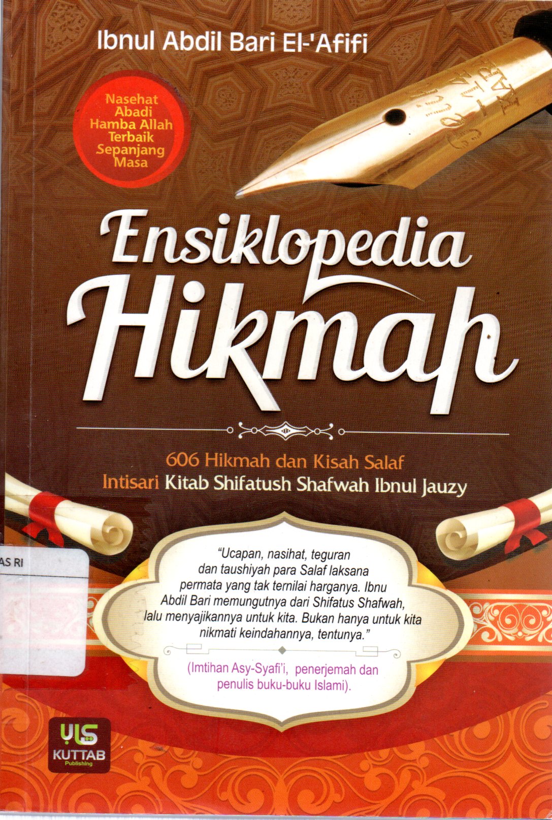 Sampul Ensiklopedia Hikmah :  606 Hikmah dan Kisah Salaf, Intisari Kitab Shifatush Shafwah Ibnul Jauzy / Editor: Abu Nabil Faqih Atsary, Abu Ibrahim Alim Yakhsya, Abu Hussamuddin Fawwas