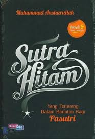 Sampul Sutra Hitam :  Yang Terlarang dalam Berintim bagi Pasutri / Editor: Yudi