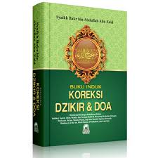 Sampul Buku Induk Koreksi Dzikir & Doa / Syaikh Bakr bin Abdullah Abu Zaid