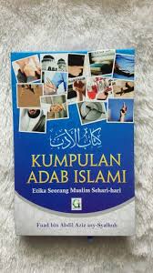 Sampul Kumpulan Adab dalam Islam :  Etika Seorang Muslim Hari-Hari / Fuad bin Abdil Aziz Asy-Syalhub