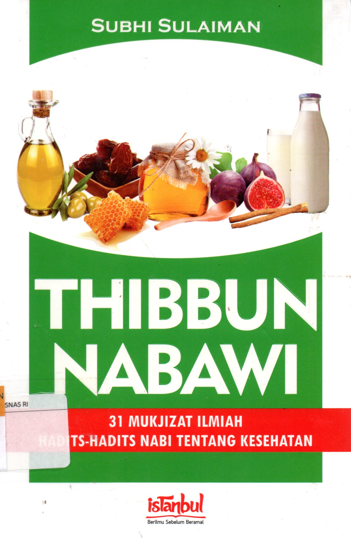 Sampul Thibbun Nabawi :  31 Mukjizat Ilmiah Haidst-Hadist Nabi tentang Kesehatan / Editor: Firman Pramudya