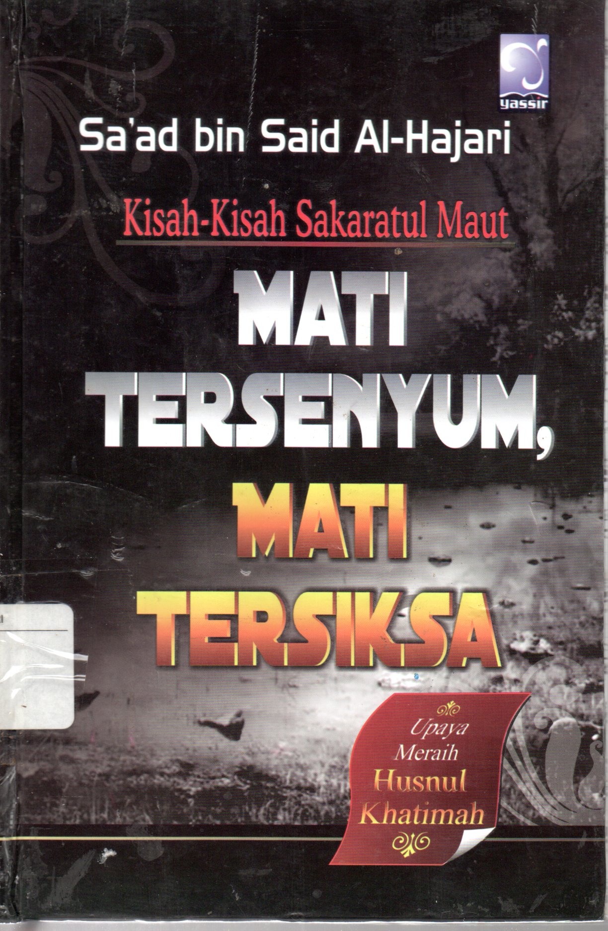Sampul Kisah-Kisah Sakaratul Maut :  Mati tersenyum, Mati Tersiksa / Penerjemah: Nur Qamari