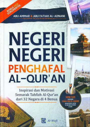 Sampul Negeri Negeri Penghafal Al-Qur'an :  Inspirasi dan Motivasi Semarak Tahfizh Al-Qur'an dari 32 Negara di 4 Benua / Editor: Tim Al-Wafi