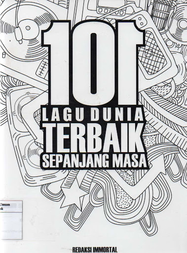 Sampul 101 Lagu Dunia Terbaik Sepanjang Masa / Redaksi Immortal ; Editor : Onie